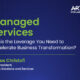 Managed Service: The Key to Business Transformation