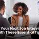 Ace Your Next Job Interviews with These Essential Tips