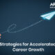 Scaling the Ladder: Strategies for Accelerated Career Growth