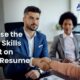 How to Choose the Right Skills to Put on Your Resume