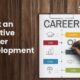 Your Blueprint for Success: Crafting an Effective Career Development Plan