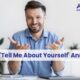 Crafting the Perfect ‘Tell Me About Yourself’ Answer in Interviews