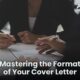 Form and Function: Mastering the Format of Your Cover Letter