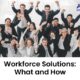 Workforce Solutions: What it is and How it Works