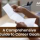 Navigating Your Future: A Comprehensive Guide to Career Goals