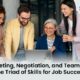 Marketing, Negotiation, and Teamwork: The Triad of Skills for Job Success