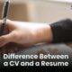 Understanding Differences Between CV and Resume