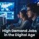 In-Demand Jobs: High Demand Careers in the Digital Age