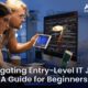 Navigating Entry-Level IT Jobs: A Comprehensive Guide for Beginners