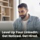 LinkedIn Glow-Up: Top Tips to Make Your Profile Stand Out!
